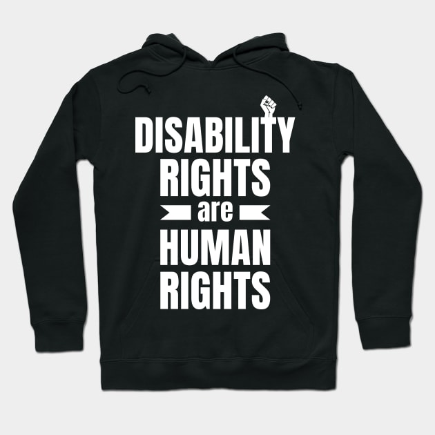 Disability Rights Are Human Rights , social justice Hoodie by yass-art